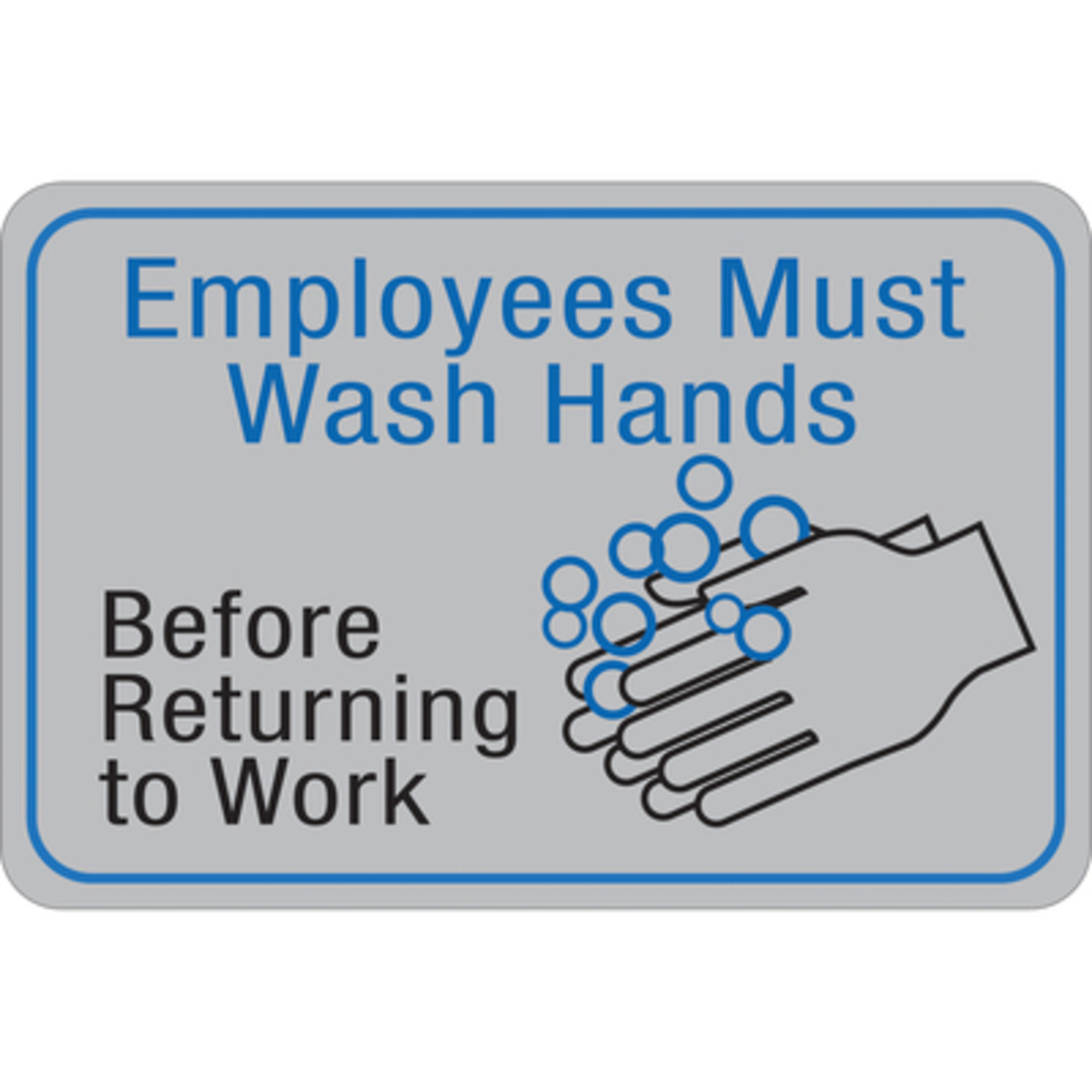Employees Must Wash Hands… 6 x 9in. FS 1/CS, Sign Message Employees Must Wash Hands, Height 9 in, Width 6 in, Model# SN213
